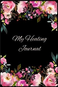 My Healing Journal: A beautiful place to keep your thoughts and notes as you go through your Healing Journey