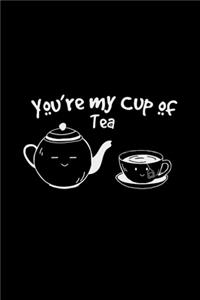 You're my cup of tea