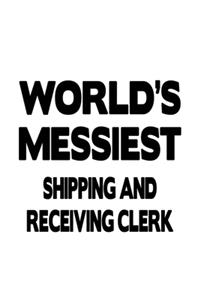 World's Messiest Shipping And Receiving Clerk