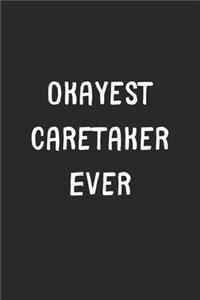 Okayest Caretaker Ever
