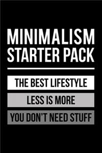 Minimalism Starter Pack The Bes Lifestyle Less Is More You Don't Need Stuff