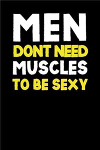 Men Don't Need Muscles To Be Sexy