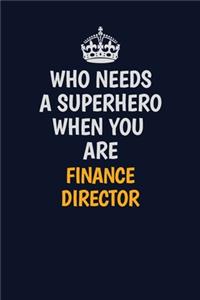 Who Needs A Superhero When You Are Finance Director