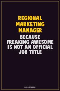 Regional Marketing Manager, Because Freaking Awesome Is Not An Official Job Title