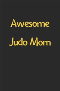 Awesome Judo Mom