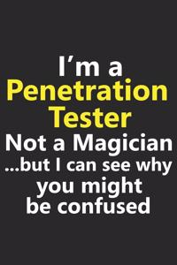 I'm a Penetration Tester Not A Magician But I Can See Why You Might Be Confused
