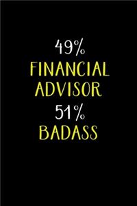 49% Financial Advisor 51% Badass