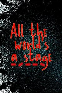All The World's A Stage