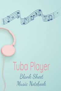 Tuba Player Blank Sheet Music Notebook