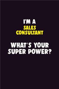 I'M A Sales Consultant, What's Your Super Power?