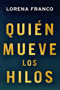 Quién Mueve Los Hilos
