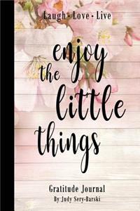 Enjoy the Little Things - Gratitude Journal