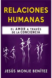 Relaciones Humanas: El Amor a Trav
