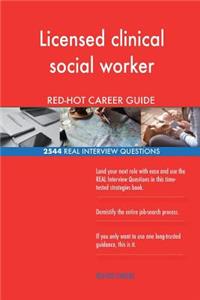 Licensed clinical social worker RED-HOT Career; 2544 REAL Interview Questions