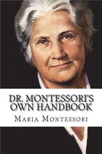 Dr. Montessori's Own Handbook