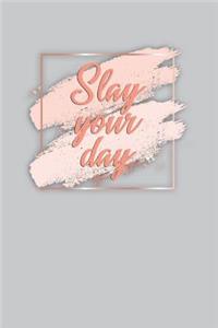 Slay Your Day