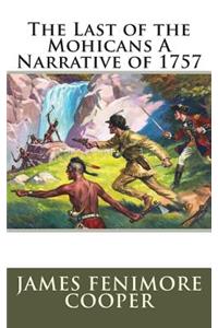 The Last of the Mohicans A Narrative of 1757