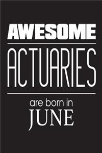 Awesome Actuaries Are Born In June