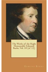 The Works of the Right Honourable Edmund Burke, Vol. 10 (of 12)