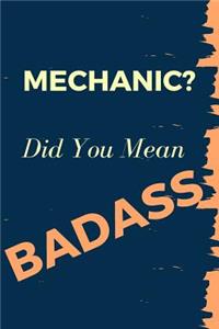 Mechanic? Did You Mean Badass