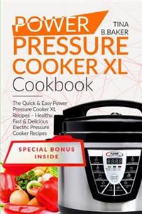 Power Pressure Cooker XL Cookbook