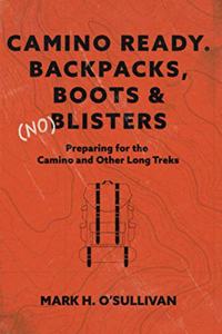 Camino Ready. Backpacks, Boots & (no) Blisters