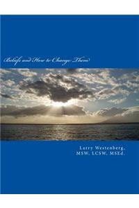 Beliefs and How to Change Them