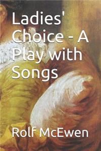 Ladies' Choice - A Play with Songs