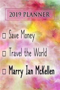 2019 Planner: Save Money, Travel the World, Marry Ian McKellen: Ian McKellen 2019 Planner