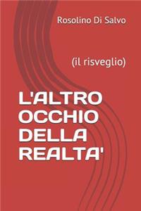 L'Altro Occhio Della Realta'