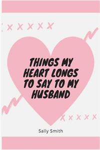 Things My Heart Longs to Say to My Husband