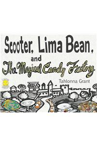 Scooter, Lima Bean, and The Magical Candy Factory