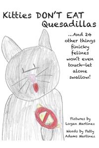 Kitties Don't Eat Quesadillas: An A-to-Z Picture Book for Picky Eaters