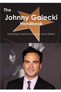 The Johnny Galecki Handbook - Everything You Need to Know about Johnny Galecki