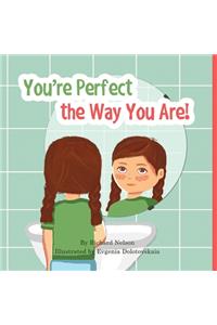 You're Perfect the Way You Are!