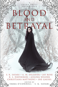 Blood and Betrayal: A Zasra Press Anthology