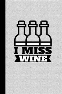 I Miss Wine