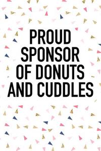 Proud Sponsor of Donuts and Cuddles