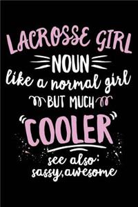 Lacrosse Girl Noun Like a Normal Girl But Much Cooler See Also