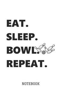 Eat. Sleep. Bowl. Repeat. Notebook