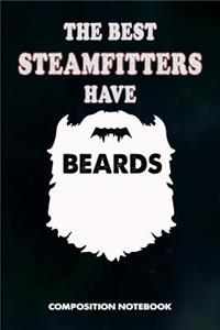 The Best Steamfitters Have Beards
