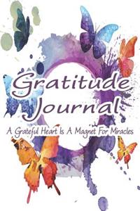 Gratitude Journal - A Grateful Heart Is a Magnet for Miracles