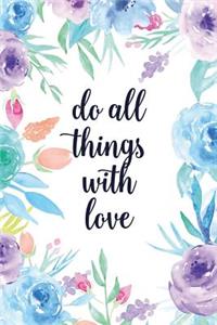Do All Things with Love
