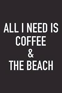 All I Need Is Coffee and the Beach