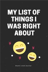 My List of Things I Was Right About. Blank Lined Journal