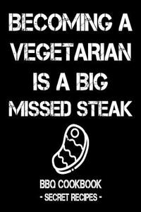 Becoming a Vegetarian Is a Big Missed Steak