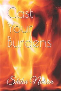 Cast Your Burdens