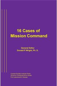 16 Cases of Mission Command