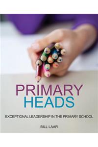 Primary Heads: Exceptional Leadership in the Primary School