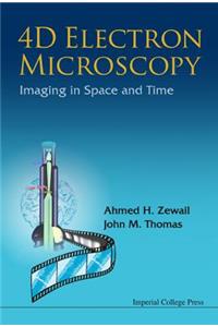 4D Electron Microscopy: Imaging in Space and Time
